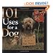 101 Uses for a Dog