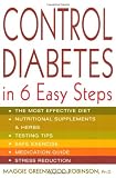 Control Diabetes in Six Easy Steps (Lynn Sonberg Books)