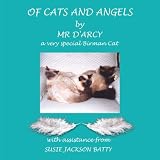 Of Cats and Angels: by Mr d'Arcy - a very special Birman Cat