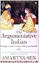 The Argumentative Indian: Writings on Indian History, Culture and Identity