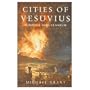 Cities of Vesuvius: Pompeii and Herculaneum