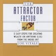 The Attractor Factor: 5 Easy Steps for Creating Wealth (Or Anything Else) from the Inside... by  Joe Vitale and Author

