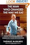 The Man Who Changed the Way We Eat: Craig Claiborne and the American Food Renaissance