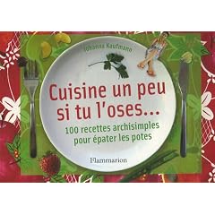 Cuisine un peu si tu l'oses...