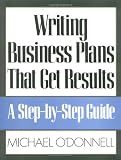 Writing Business Plans That Get Results