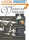 The Victorian Internet: The Remarkable Story of the Telegraph and the Nineteenth Century's On-line Pioneers