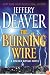 The Burning Wire: A Lincoln Rhyme Novel