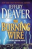 The Burning Wire: A Lincoln Rhyme Novel