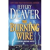 The Burning Wire: A Lincoln Rhyme Novel