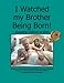 I Watched my Brother Being Born: Including Children At Birth
