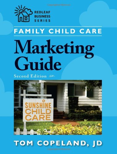 Family Child Care Marketing Guide, Second Edition (Redleaf Business Series)