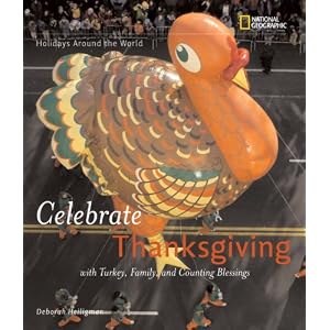 Holidays Around the World: Celebrate Thanksgiving: With Turkey, Family, and Counting Blessings