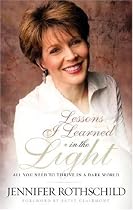 Lessons I Learned in the Light: All You Need to Thrive in a Dark World