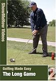 Golfing Made Easy, The Long Game, Instructional Video, Show Me How Videos