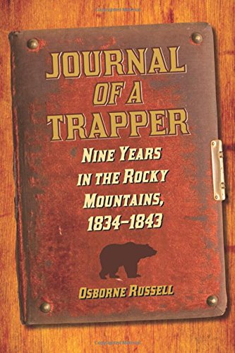 Journal of a Trapper: Nine Years in the Rocky Mountains, 1834-1843
