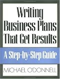 Writing Business Plans That Get Results