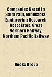 Companies Based in Saint Paul, Minnesota: Engineering Research Associates, Great Northern Railway, Northern Pacific Railway-