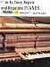 How to Tune, Repair and Regulate Pianos