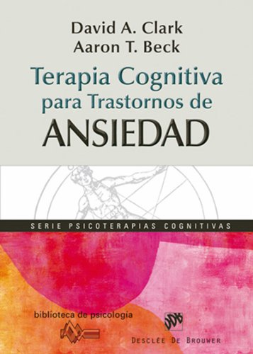 Terapia cognitiva para trastornos de ansiedad: 171 (Biblioteca de Psicología) (Spanish Edition)