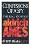 Confessions of A Spy - The Real Story of Aldrich Ames