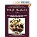 Vegan Italiano: Meat-free, Egg-free, Dairy-free Dishes from Sun-Drenched Italy