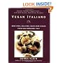 Vegan Italiano: Meat-free, Egg-free, Dairy-free Dishes from Sun-Drenched Italy