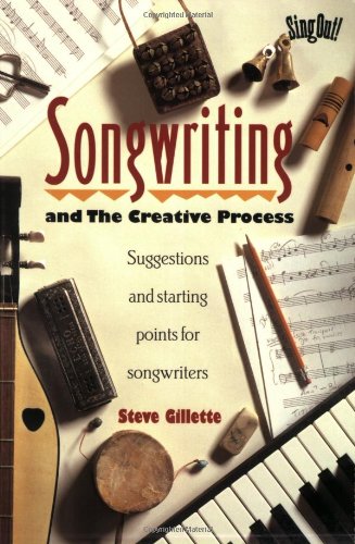 Songwriting and the Creative Process: Suggestions and Starting Points for Songwriters