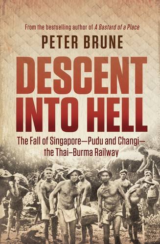 descent into hell the fall of singapore pudu and changi the thai burma railway