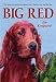 Big Red: The Story of a Champion Irish Setter and a Trapper's Son Who Grew Up Together, Roaming the Winderness