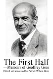 The First Half: Memoirs of Geoffrey Gore