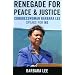 Renegade for Peace and Justice: Congresswoman Barbara Lee Speaks for Me