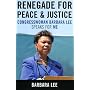 Renegade for Peace and Justice: Congresswoman Barbara Lee Speaks for Me