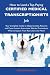 Books : How to Land a Top-Paying Certified medical transcriptionists Job: Your Complete Guide to Opportunities, Resumes and Cover Letters, Interviews, ... What to Expect From Recruiters and More