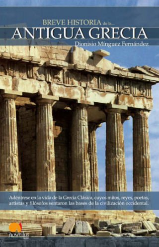 Breve Historia de la Antigua Grecia (Breve Historia/ Brief History) (Spanish Edition)