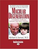 Macular Degeneration (EasyRead Large Edition): A Complete Guide for Patients and Their Families