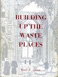 Building up the waste places : the revival of monastic life on medieval lines in the post-Reformation Church of England