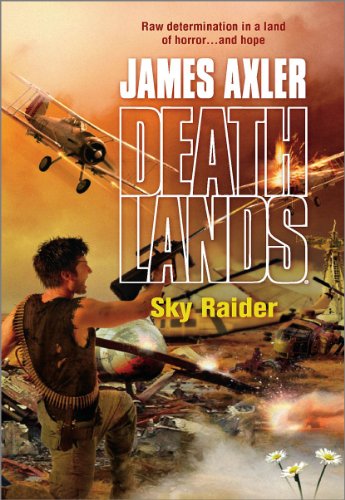 Sky Raider (Deathlands Book 78)