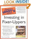 The Complete Idiot's Guide to Investing In Fixer-Uppers