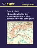 Kleine Geschichte der klimatischen Kurorte im oberitalienischen Seengebiet