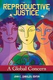 Reproductive Justice: A Global Concern (Women's Psychology)