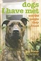 Dogs I Have Met: And the People They Found