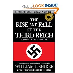 The Rise and Fall of the Third Reich: A History of Nazi Germany by William L. Shirer and Ron Rosenbaum