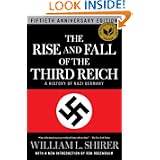 The Rise and Fall of the Third Reich: A History of Nazi Germany by William L. Shirer and Ron Rosenbaum