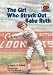 The Girl Who Struck Out Babe Ruth (On My Own History)