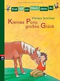 Erst ich ein St&uuml;ck, dann du - Kleines Pony, gro&szlig;es Gl&uuml;ck: Bd 2 - Patricia Schr&ouml;der