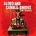 Blood And Candle Smoke