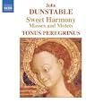 Dunstable: Sweet Harmony - Masses and Motets