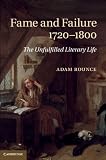 Fame and failure 1720-1800 : the unfulfilled literary life