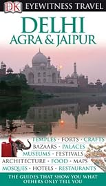 Delhi, Agra and Jaipur (Eyewitness Travel Guides)