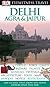 Delhi, Agra and Jaipur (Eyewitness Travel Guides)